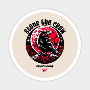 Stone the Crow Magnet